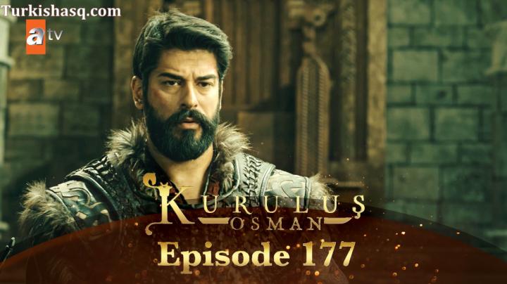 Watch Kurulus Osman Season 6 Episode 177 With English Subtitles